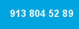 913 804 52 89